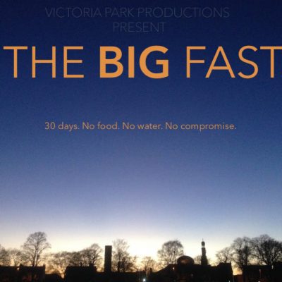 The Big Fast. 30 Days. No food. No water. No compromise. With an image overlooking Birmingham.