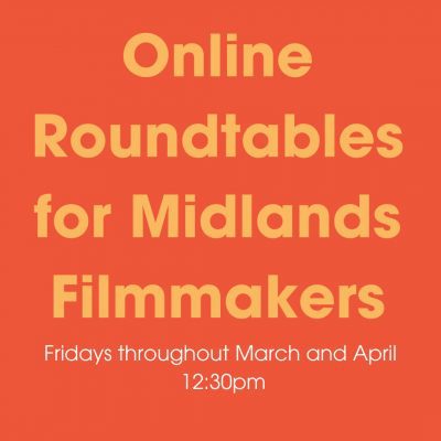 Online roundtables for Midlands Filmmakers